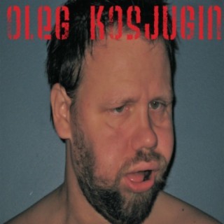 Oleg Kosjugini Lugu