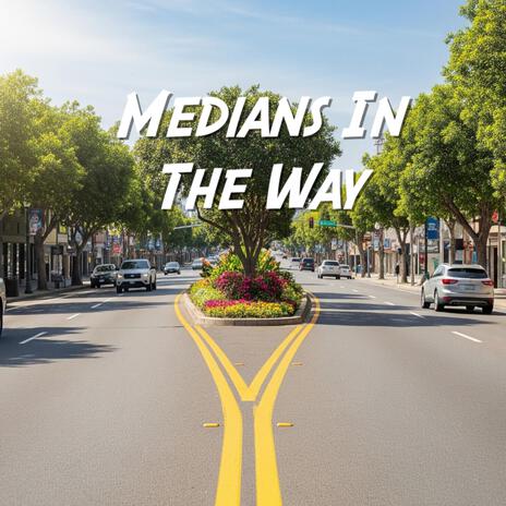 Medians In The Way cover art