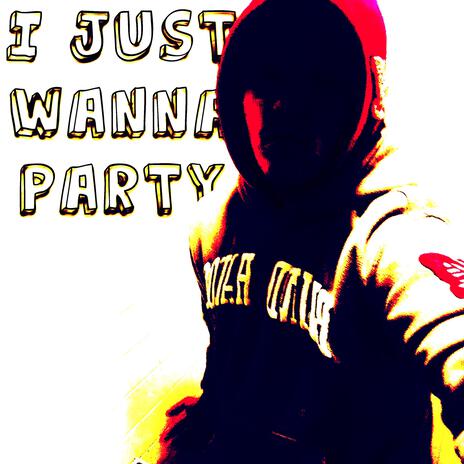IJUSTWANNAPARTY! cover art