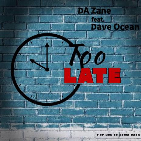 Too late (Melodies) ft. Dave Ocean