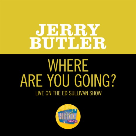 Where Are You Going? (Live On The Ed Sullivan Show, February 28, 1971) cover art