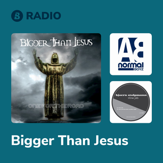 Bigger Than Jesus Radio