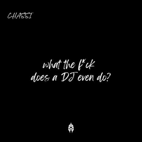 what the f*ck does a DJ even do? cover art