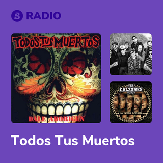 Todos Tus Muertos Radio