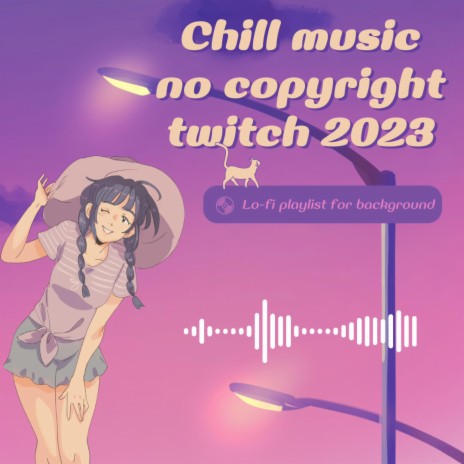 Chill music no copyright twitch 2023 cover art