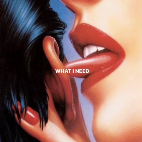 What I Need ft. Havoc Henry