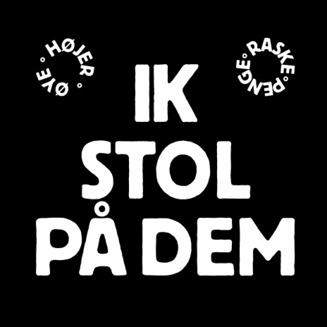 Ik Stol På Dem ft. Højer Øye