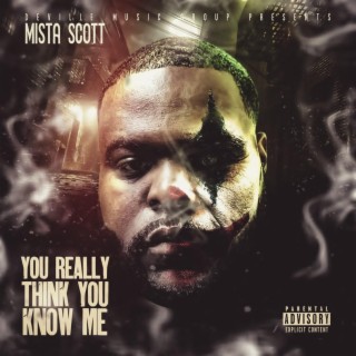 You Really Think You Know Me