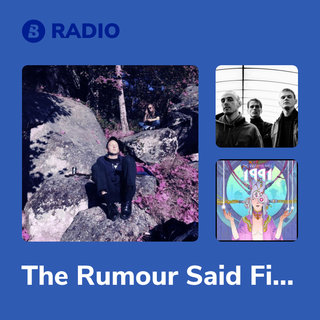 The Rumour Said Fire Radio