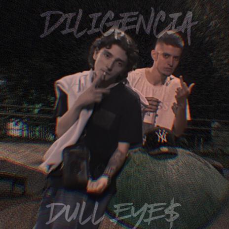 Diligencia Dull Eyes/ Prod. Juanjo DR cover art