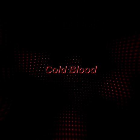 Cold Blood