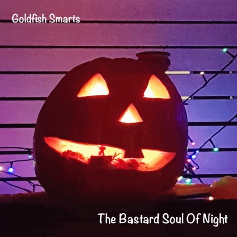 The Bastard Soul Of Night