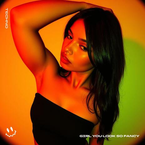 GIRL YOU LOOK SO FANCY (TECHNO) ft. STRØBE cover art
