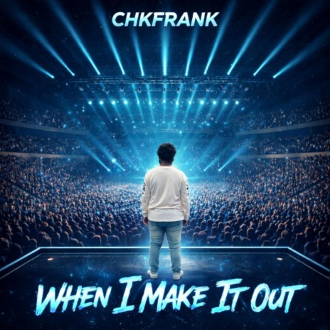 When i make it out