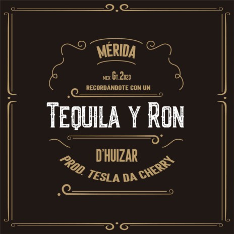 Tequila y Ron ft. D'Huizar & Tesla Da Cherry cover art