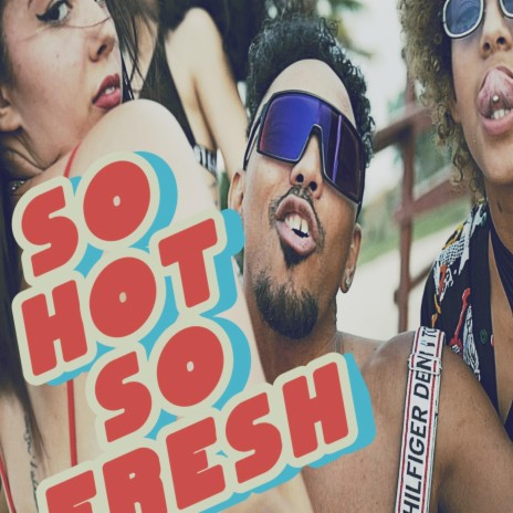 SO HOT SO FRESH cover art