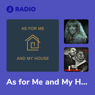 As for Me and My House Radio