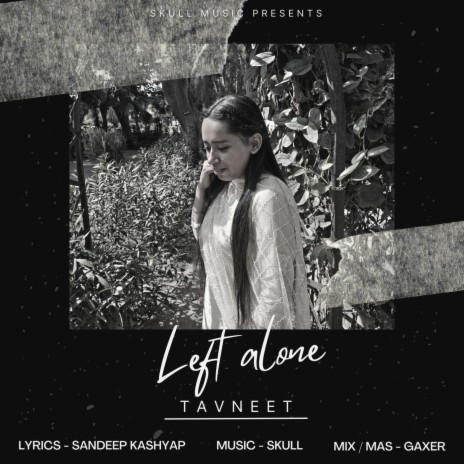 Left alone ft. Tavneet