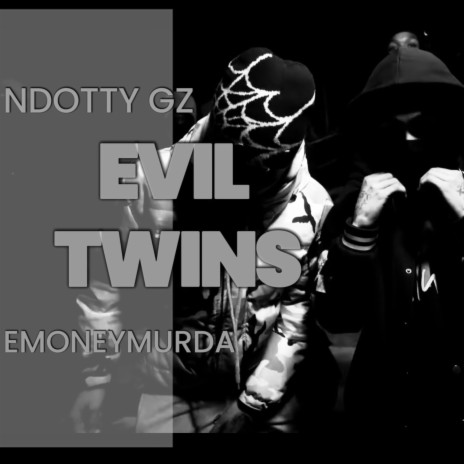 Evil Twins ft. Ndotty Gz