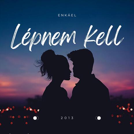 Lépnem kell