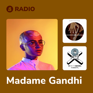 Madame Gandhi Radio