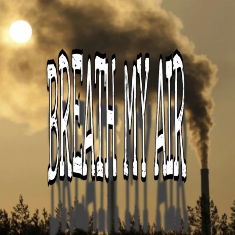 Breath My Air ft. Twotonefaygo