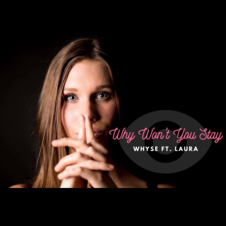 Why Won't You Stay ft. Laura
