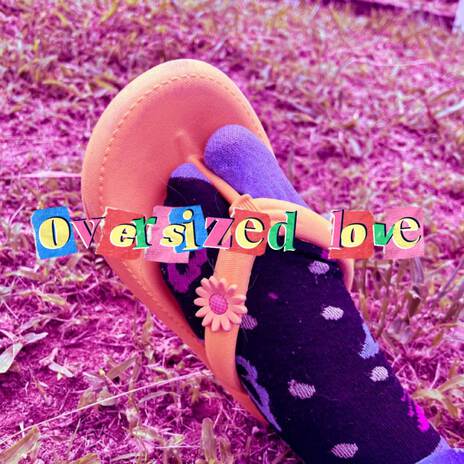oversized love ft. Pinto