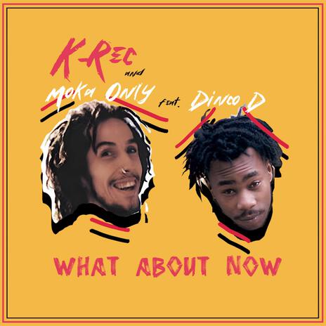 What About Now ft. Moka Only & Dinco D cover art
