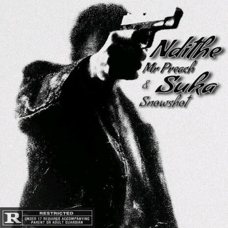 Ndithe Suka ft. Snowshot