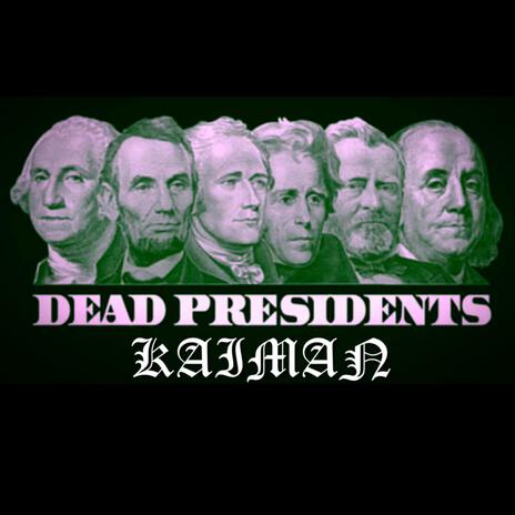 DEAD PRESIDENTS Pt. 1(2019) ft. KAIMAN cover art