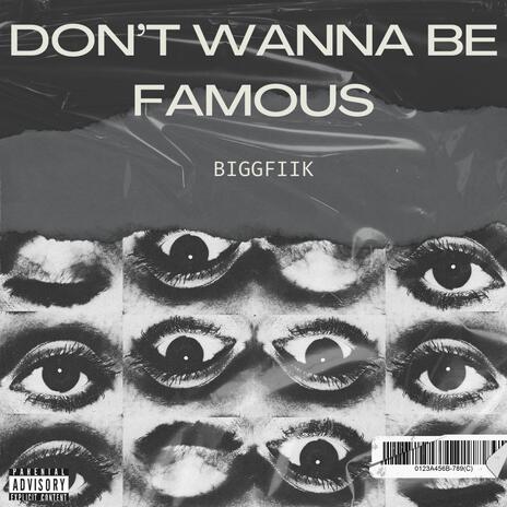 DON'T WANNA BE FAMOUS cover art
