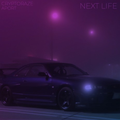 Next Life ft. CRYPTORAZE