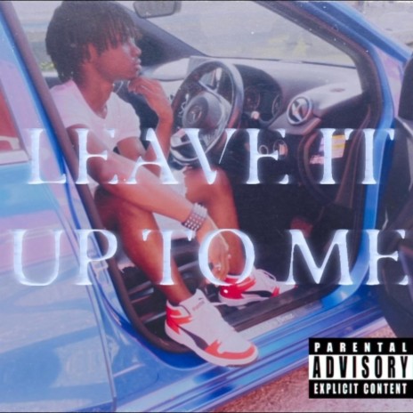 Leave it up to me