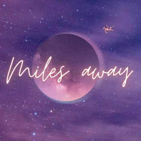 Miles Away