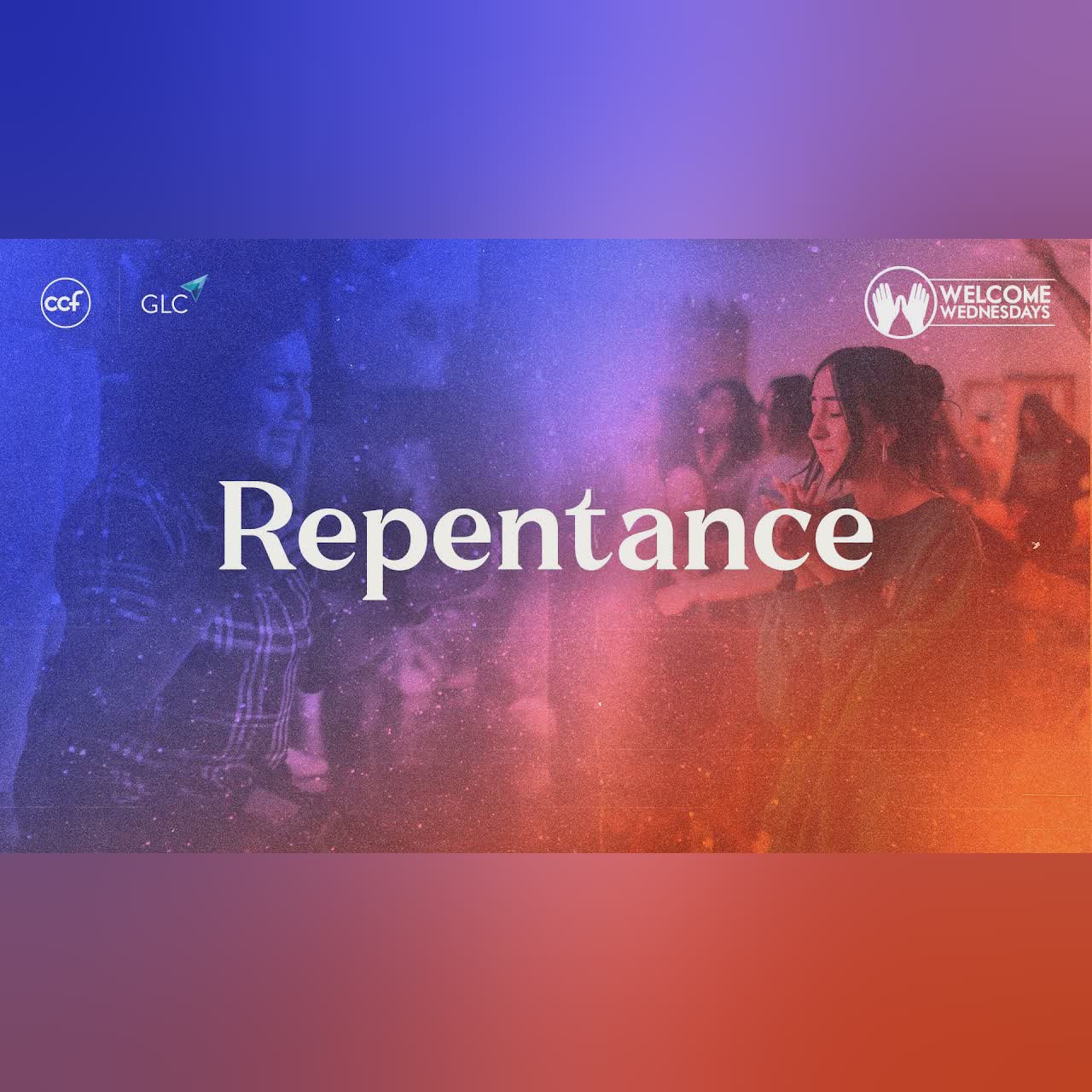 Repentance | Welcome Wednesdays