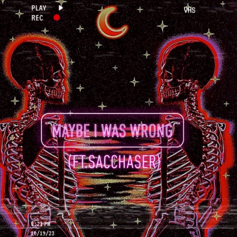 Maybe I Was Wrong ft. Sacchaser cover art