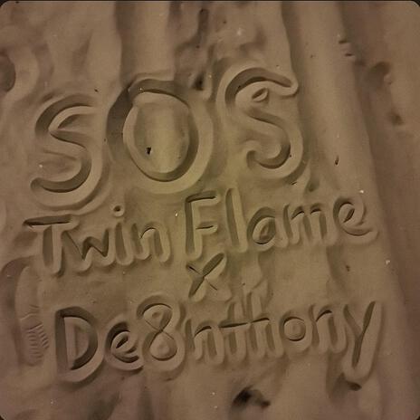 SOS - (TwinFlame x De8nthony)