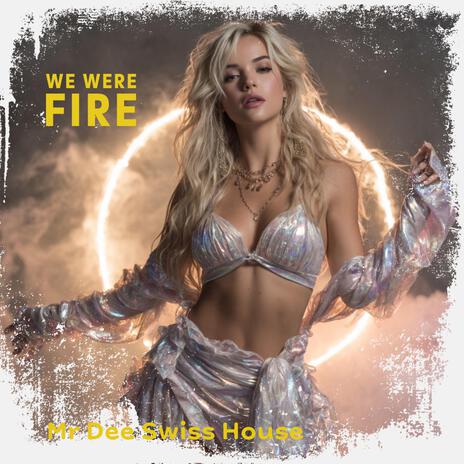 We Were Fire (Radio Edit)