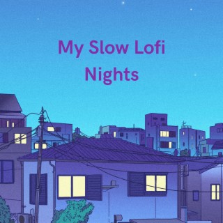 My Slow Lofi Nights