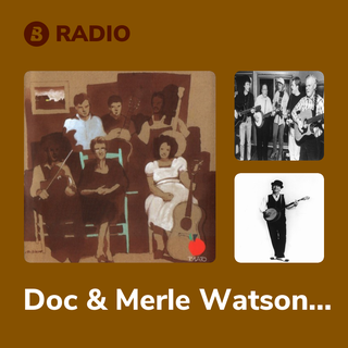 Doc & Merle Watson Radio