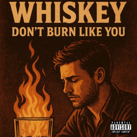 Whiskey Don’t Burn Like You cover art