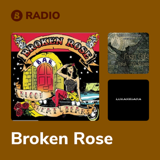 Broken Rose Radio