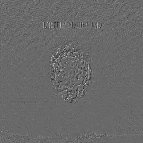 Lost In Your Mind