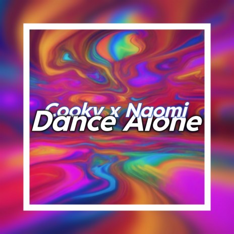 Dance Alone ft. Naomi