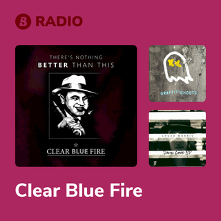 Clear Blue Fire Radio