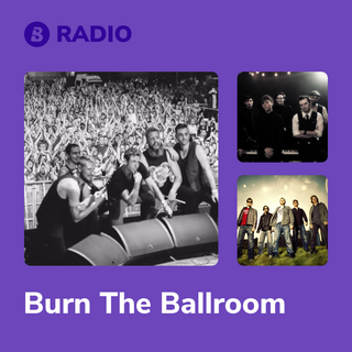 Burn The Ballroom Radio