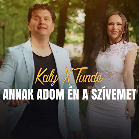 Annak adom én a szívemet ft. Tünde