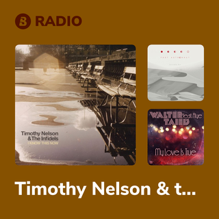 Timothy Nelson & the Infidels Radio