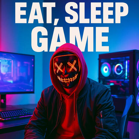 Eat Sleep Game Repeat cover art